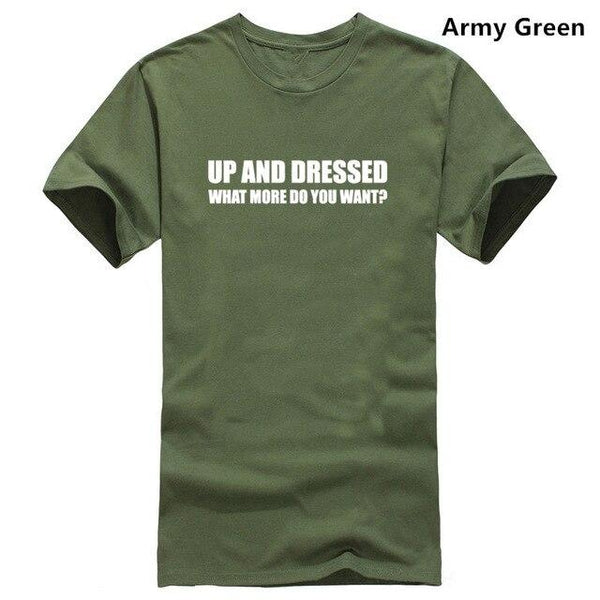 UP AND DRESSED T SHIRT TEE TOP FUNNY LAZY SLOGAN LOVE SLEEP MENS BIRTHDAY GIFT