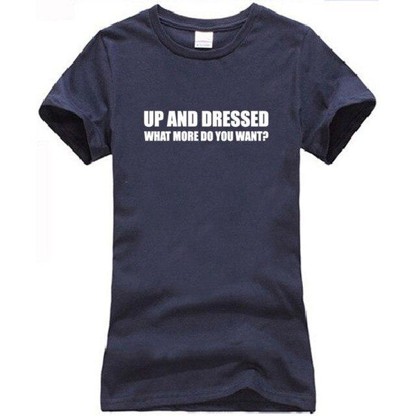 UP AND DRESSED T SHIRT TEE TOP FUNNY LAZY SLOGAN LOVE SLEEP MENS BIRTHDAY GIFT