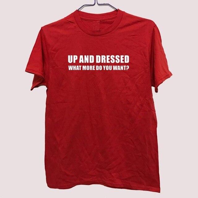 UP AND DRESSED LAZY LOVE SLEEP funny birthday gift FUNNY humour T-shirt MENS T SHIRT Great gift Tee Unisex