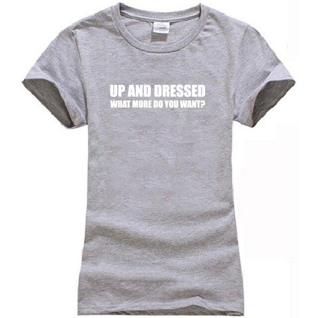 UP AND DRESSED T SHIRT TEE TOP FUNNY LAZY SLOGAN LOVE SLEEP MENS BIRTHDAY GIFT