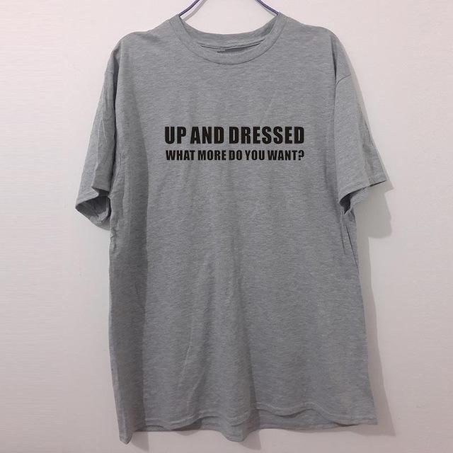 UP AND DRESSED LAZY LOVE SLEEP funny birthday gift FUNNY humour T-shirt MENS T SHIRT Great gift Tee Unisex