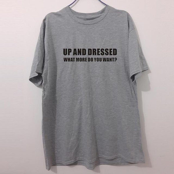 UP AND DRESSED LAZY LOVE SLEEP funny birthday gift FUNNY humour T-shirt MENS T SHIRT Great gift Tee Unisex