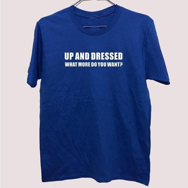 UP AND DRESSED LAZY LOVE SLEEP funny birthday gift FUNNY humour T-shirt MENS T SHIRT Great gift Tee Unisex