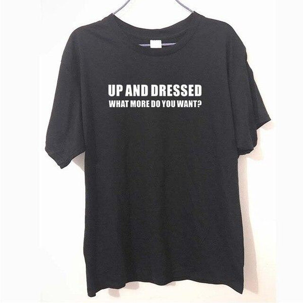 UP AND DRESSED LAZY LOVE SLEEP funny birthday gift FUNNY humour T-shirt MENS T SHIRT Great gift Tee Unisex